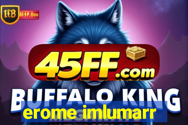 erome imlumarr